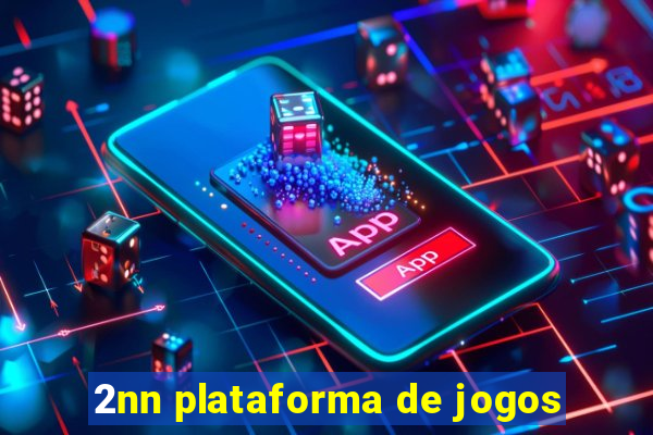 2nn plataforma de jogos